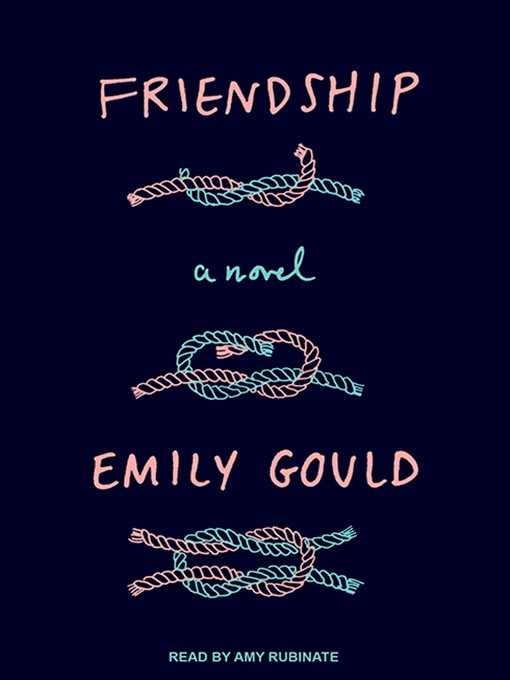 Title details for Friendship by Emily Gould - Available